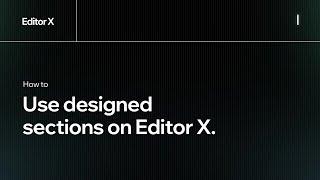How to use designed sections on Editor X. | Editor X