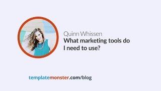 Quinn Whissen — What marketing tools do I need to use