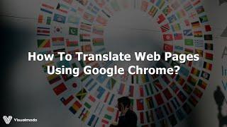 How To Completely Translate Pages Using Google Chrome?