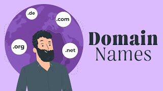 Everything You Need to Know About Domain Names