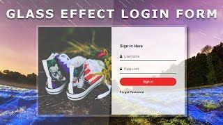 Html Css Login Form Design With Glass Effect - How to Make a Transparent Login Form in Html and Css