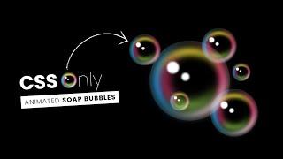 Soap Bubble Animation using Html & CSS Only