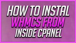 How To Install WHMCS From Inside cPanel
