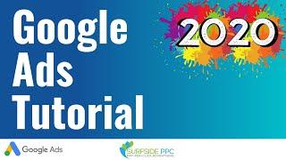 Google Ads Tutorial 2020 - Step-By-Step Google AdWords Tutorial for Search Campaigns