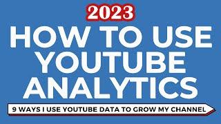 YouTube Analytics - 9 Ways to Use YouTube Studio Analytics to Grow Your Channel
