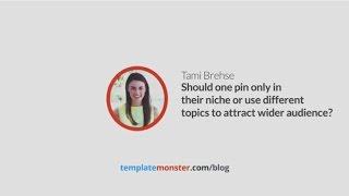 Should one pin only in their niche or use different topics to attract wider audience?