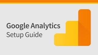 How to Setup Google Analytics & Install on Website (2017-2018)