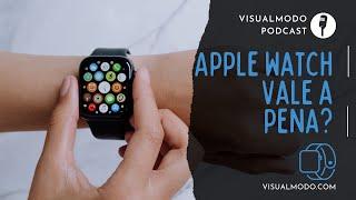 Vale Ou Não A Pena Ter Um Apple Watch? ️ - Visualmodo Podcast #13