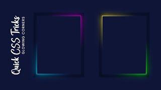 CSS Glowing Corners Effect | Quick CSS Trick