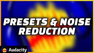 How to Edit a Podcast in Audacity - Presets & Noise Reduction