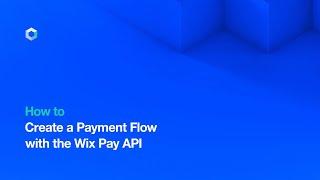 Corvid by Wix | How to Create a Payment Flow with the Wix Pay API
