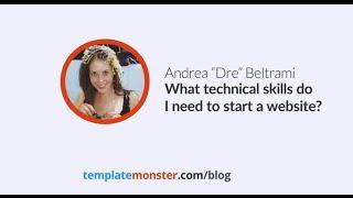 What technical skills do I need to start a website - Dre Beltrami
