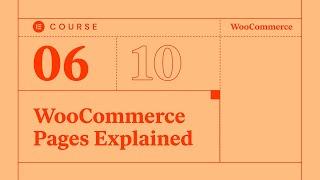 [06] WooCommerce Pages Explained