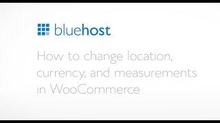 Manage your location, currency, and measurements in WooCommerce