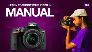 Start Shooting DSLR Video in Manual Mode