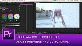 Premiere Pro Three Way Color Corrector Tutorial | Premiere Pro CC