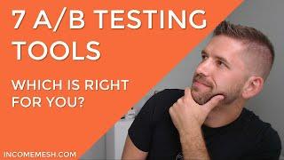 7 Best A/B Split Testing Tools for Your Online Business - Which is Right For You?