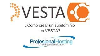 ¿Cómo crear un subdominio  en VESTA?