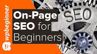 On Page SEO Tutorial for Beginners: 7 Simple Tips That Get More Traffic (2019)