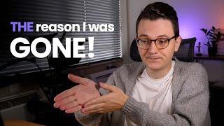 I was gone, this is why...