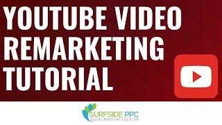 YouTube Video Remarketing Tutorial - How to Build YouTube Remarketing Lists and Create Campaigns