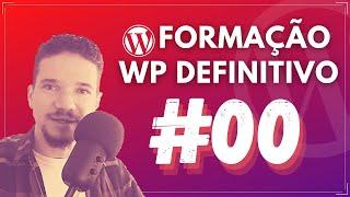 Curso de WordPress | Formação WP Definitivo Aula #00