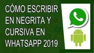 Cómo Escribir en Negrita y Cursiva en Whatsapp 2019 (Android)
