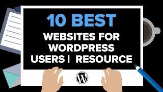Top 10 Best Wordpress Resources For Beginners - Wordpress Tips And Tricks!