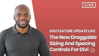 Divi Feature Update LIVE - The New Draggable Sizing And Spacing Controls For Divi