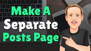 How to Create a Separate Posts Page in WordPress