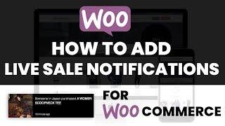 How To Add Live Sales Notifications To Your eCommerce Website With WooCommerce