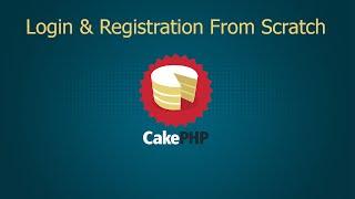 CakePHP 3.1 Login & Registration From Scratch - Part 2