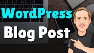 How to Write a Blog Post in WordPress - My Step by Step Formula