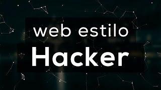 Como hacer un sitio web estilo "Hacker" utilizando partículas.