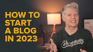 How to Start a Blog in 2023 for Beginners