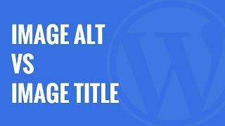Image Alt Text vs Image Title in WordPress