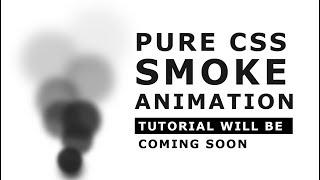 Pure CSS Smoke Animation - Css Animation Effects - How to create smoke with HTML and CSS