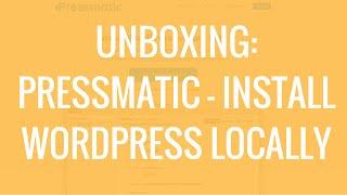 Pressmatic | Install WordPress on Mac localhost | UNBOXING!