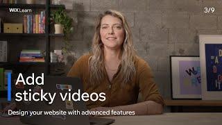 Lesson 3: Add Sticky Videos | Design Your Website with Advanced Features