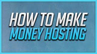 How To Make Money Hosting