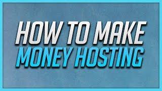 How To Make Money Hosting