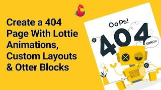 Create a 404 Page in WordPress Using Otter Blocks, Neve Custom Layouts, and Lottie Animations [2022]
