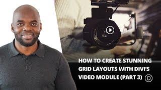 How to Create Stunning Grid Layouts with Divi’s Video Module Part 3