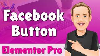 Elementor Pro Facebook Button
