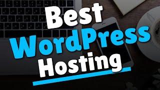 Best WordPress Hosting | Get The Best Web Hosting For Your Needs