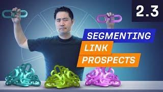 How to Segment Link Prospects for Scale - 2.3. Link Building Course