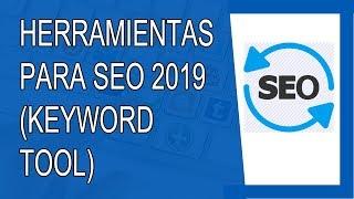 Herramientas SEO 2019 - Keyword Tool