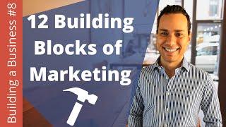 12 Building Blocks of Your Marketing Foundation - Building an Online Business Ep. 8