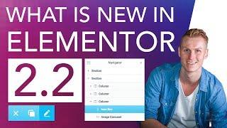 What Is New In Elementor 2.2?!