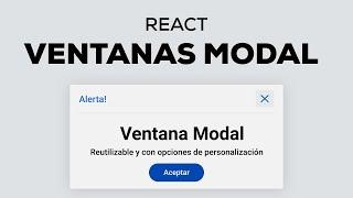 React - Ventanas Modal Re-utilizables